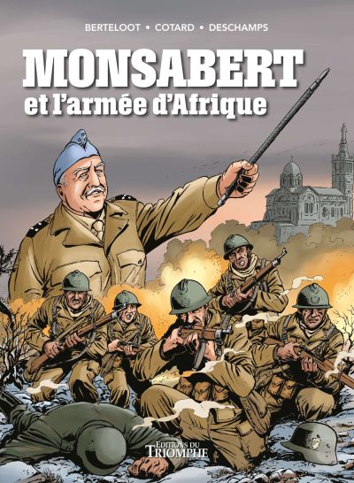 Une BD sur le général de Monsabert et l’armée d’Afrique : un hommage à la bravoure militaire