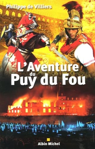Le rêve de Philippe de Villiers : l’émerveillement du Puy du Fou